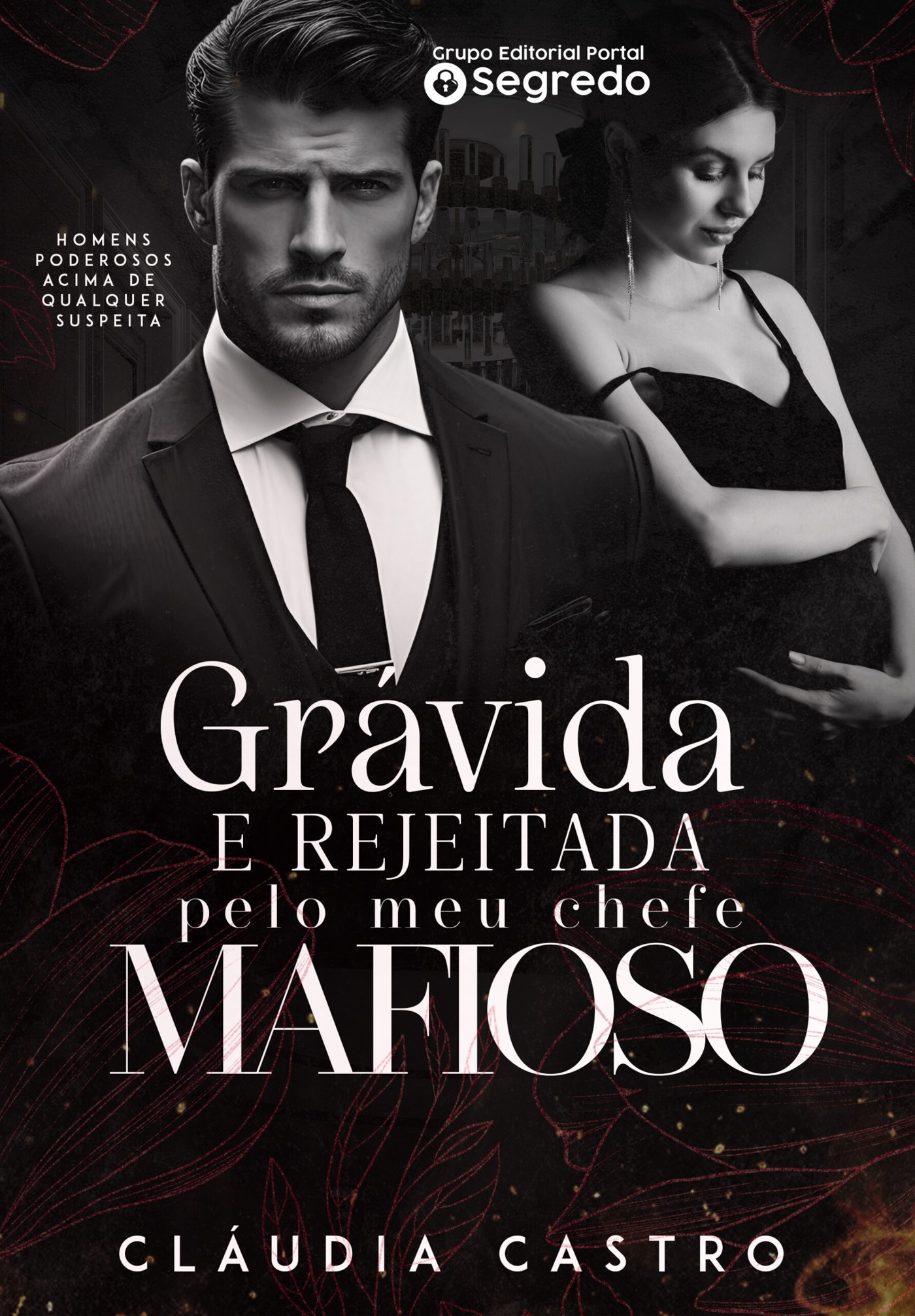 Grávida e Rejeitada pelo meu Chefe Mafioso