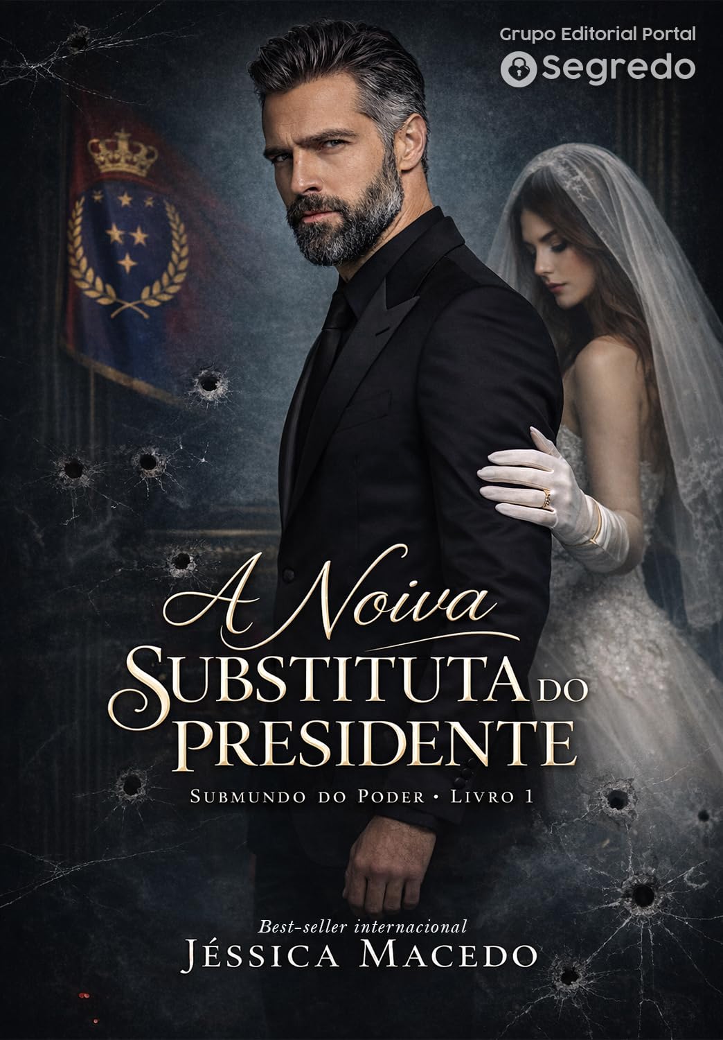 A noiva substituta do presidente (Submundo do poder Livro 1)