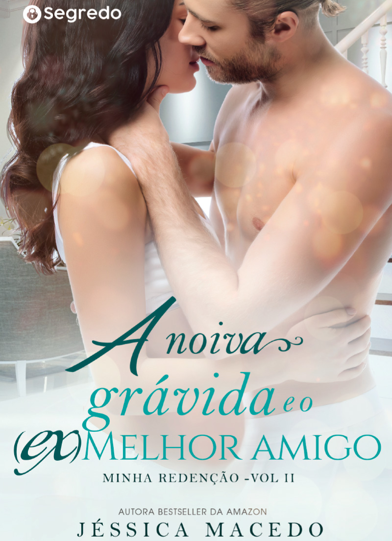 A noiva grávida e o (ex)melhor amigo (Minha redenção Livro 2)