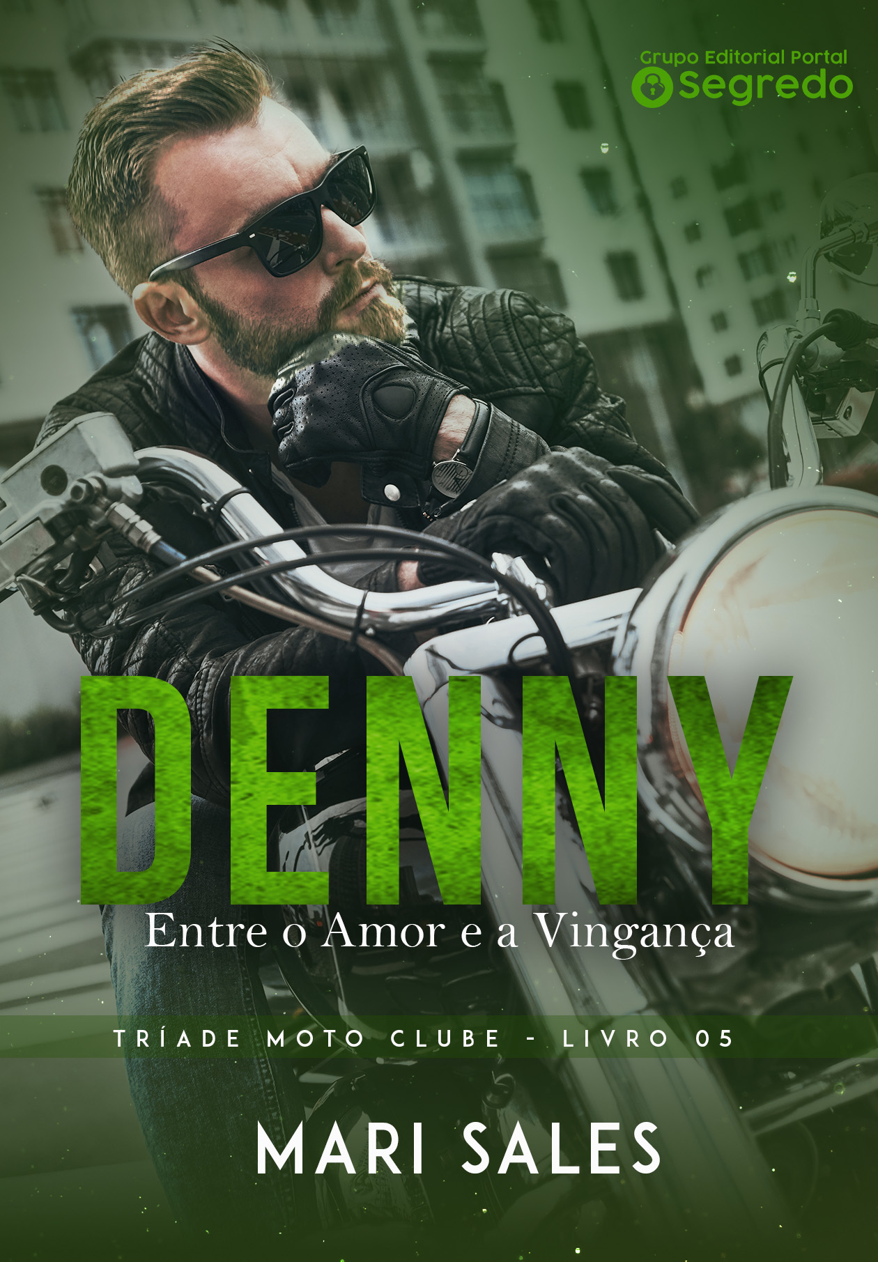 Denny : Entre o Amor e a Vingança (Tríade Moto Clube Livro 5)