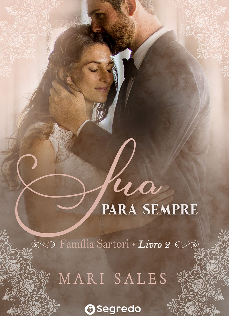 Sua Para Sempre: Mais Que Amigos (Família Sartori Livro 2)