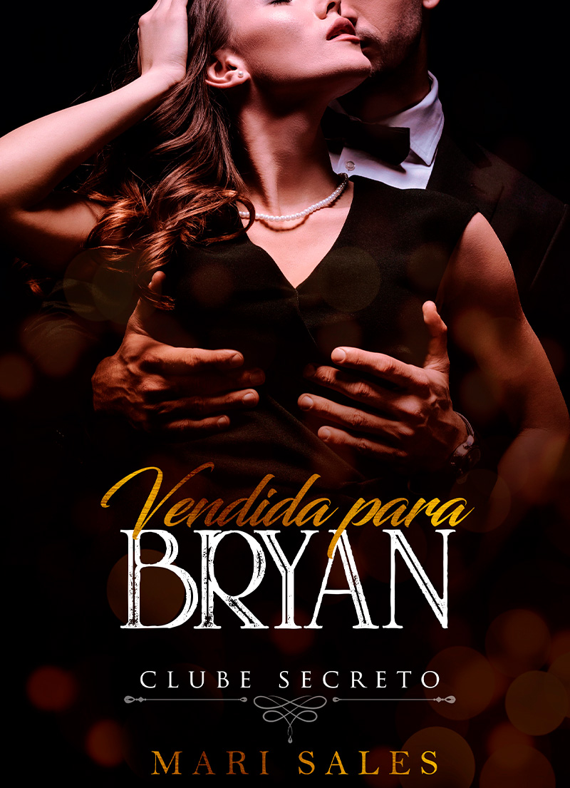 Vendida Para Bryan (Clube Secreto)