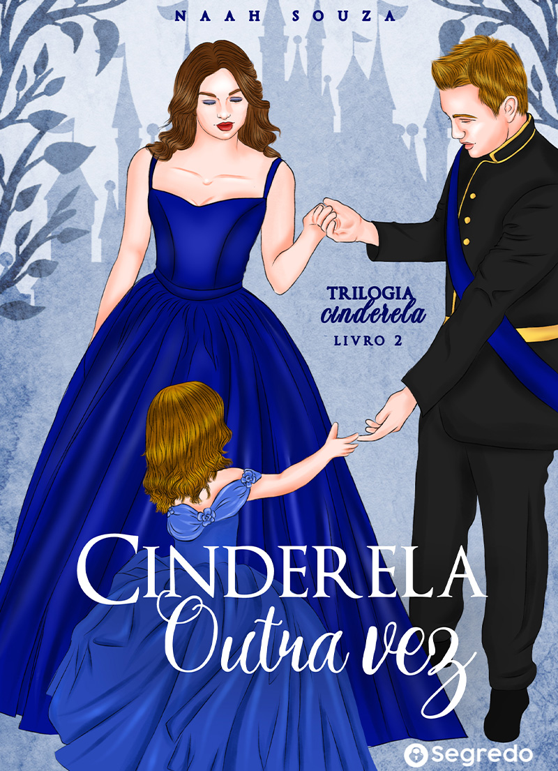 Cinderela Outra Vez (Trilogia Cinderela – Livro 2)