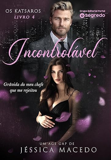 Incontrolável: Grávida do meu chefe que me rejeitou (Os Katsaros Livro 4)