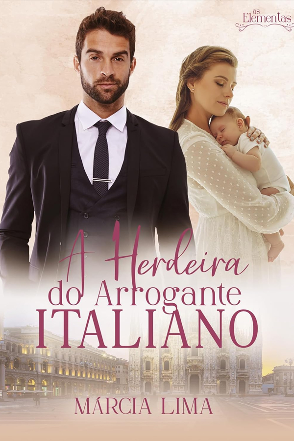 A Herdeira do Arrogante Italiano: As Elementas