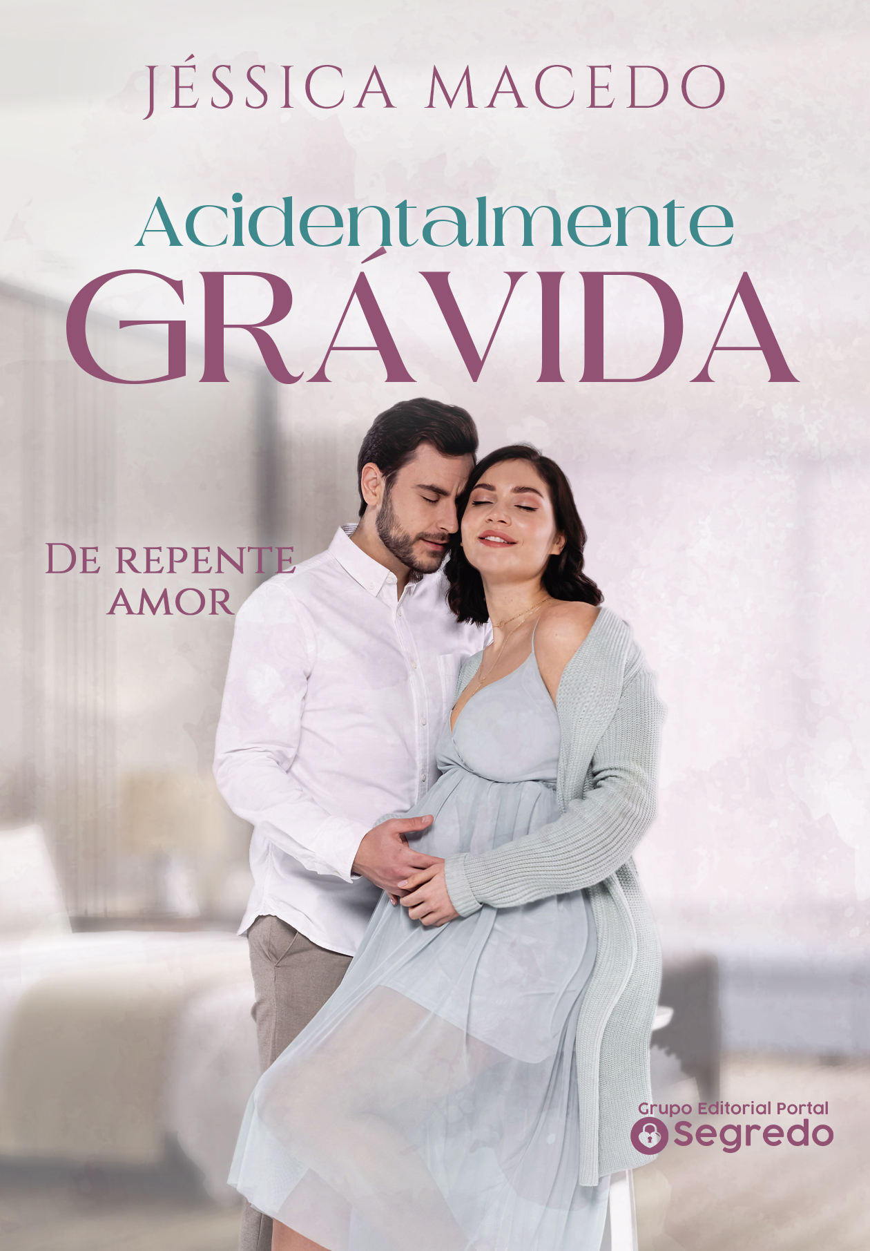 Acidentalmente Grávida: De repente amor