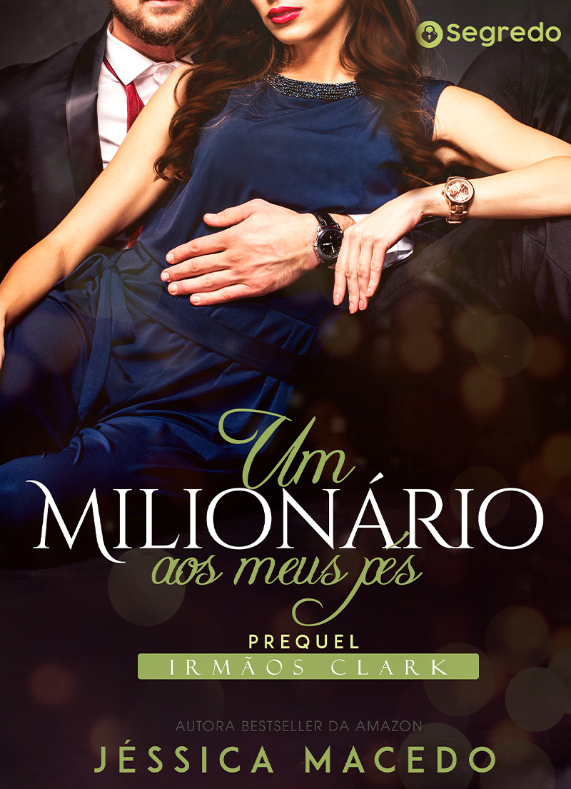 Capa do livro Um milionário aos meus pés (Irmãos Clark Livro 0)