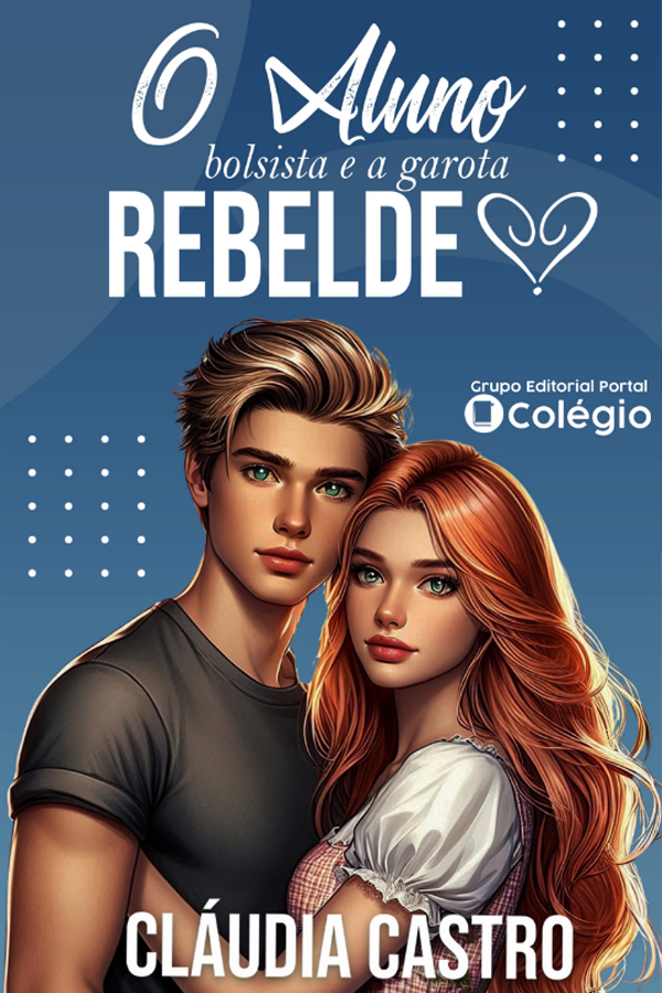 O Aluno Bolsista e a Garota Rebelde