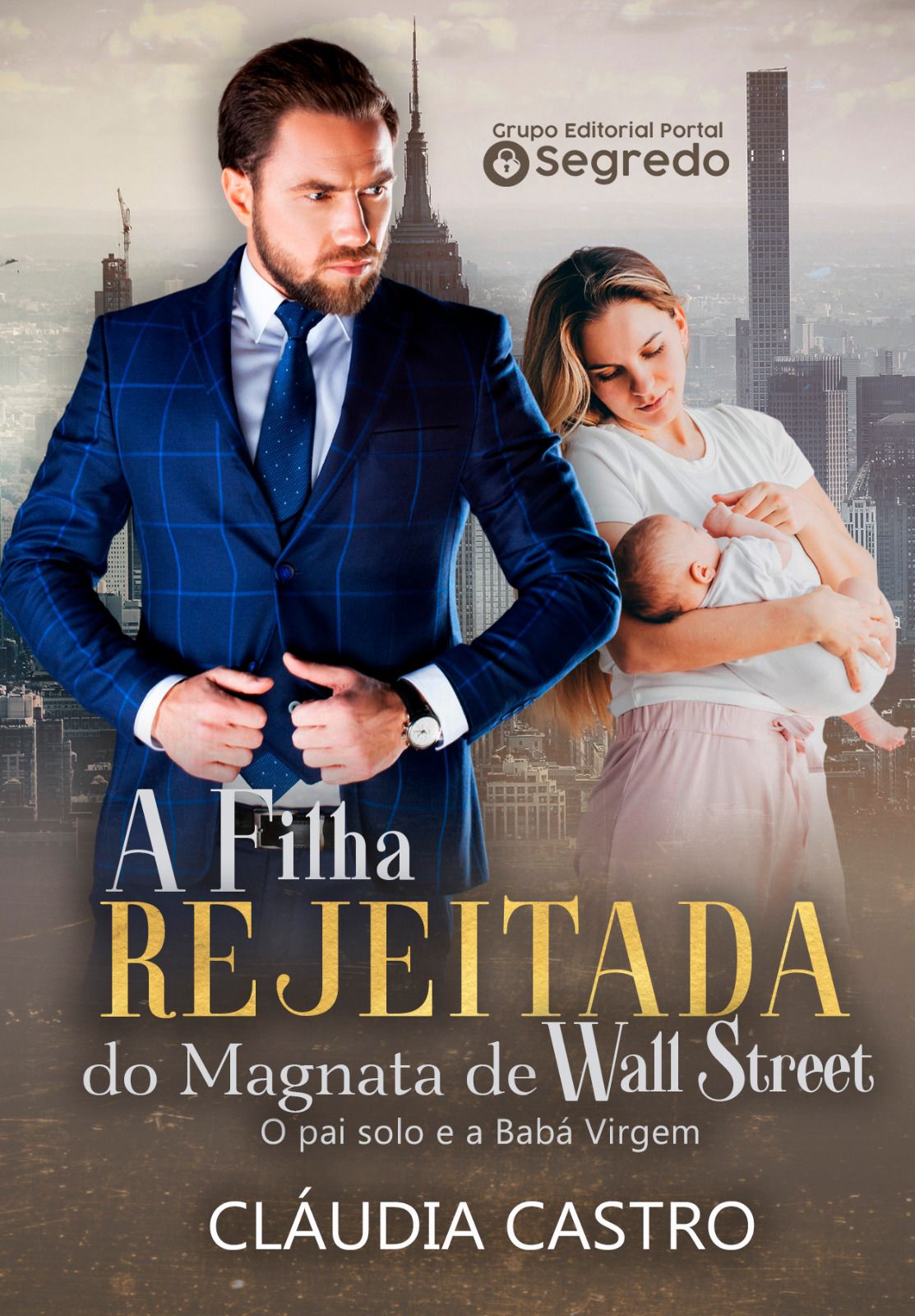 A Filha Rejeitada do Magnata de Wall Street : O Pai Solo e a Virgem