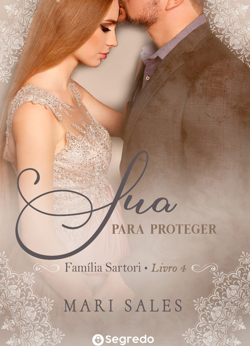 Sua Para Proteger: Redenção Inesperada (Família Sartori Livro 4)