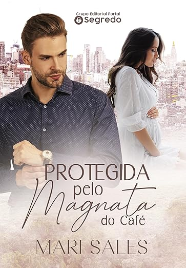 Capa do livro Protegida pelo Magnata do Café